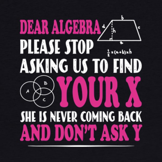 Math - Dear algebra please stop asking us to find your X by David Brown